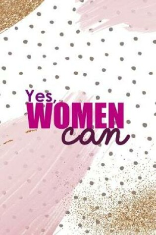 Cover of Yes, Women Can.