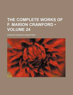 Book cover for The Complete Works of F. Marion Crawford (Volume 24)