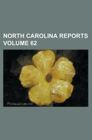 Cover of North Carolina Reports Volume 62