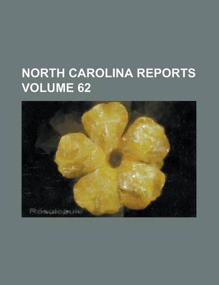 Book cover for North Carolina Reports Volume 62