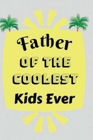 Cover of Father of the Coolest Kids Ever