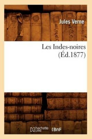 Cover of Les Indes-Noires (Éd.1877)