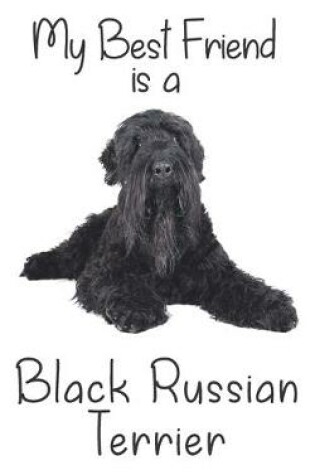 Cover of My best Friend is a Black Russian Terrier