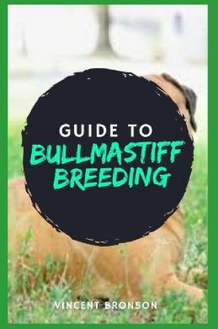 Cover of Guide to Bullmastiff Breeding