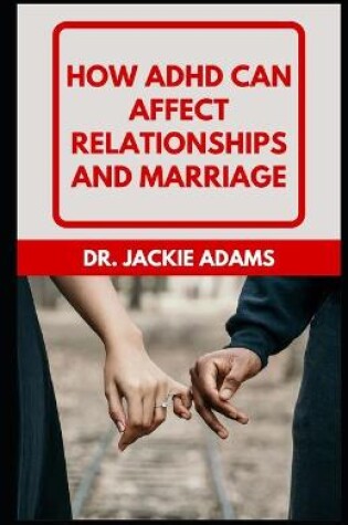 Cover of How ADHD Can Affect Relationships and Marriage