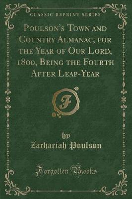 Book cover for Poulson's Town and Country Almanac, for the Year of Our Lord, 1800, Being the Fourth After Leap-Year (Classic Reprint)