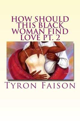 Book cover for How Should This Black Woman Find Love pt. 2