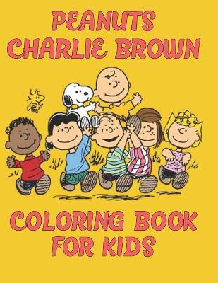 Book cover for Peanuts Charlie Brown Coloring Book For Kids