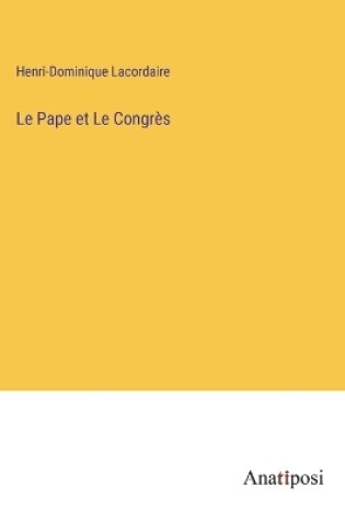 Cover of Le Pape et Le Congrès