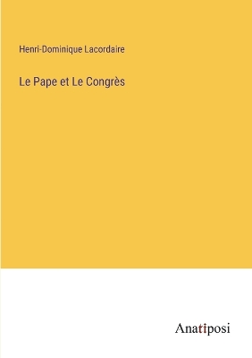 Book cover for Le Pape et Le Congrès