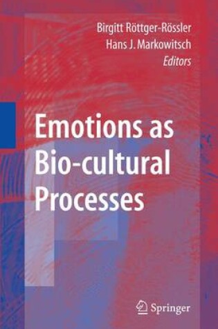 Cover of Emotions as Bio-Cultural Processes