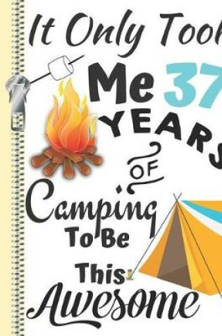 Cover of It Only Took Me 37 Years of Camping to Be This Awesome