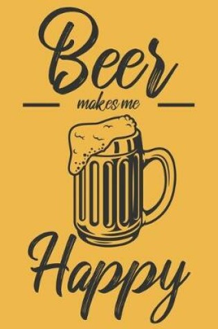 Cover of Beer Makes Me Happy