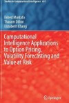 Book cover for Computational Intelligence Applications to Option Pricing, Volatility Forecasting and Value at Risk