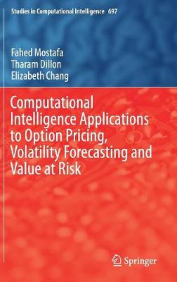 Cover of Computational Intelligence Applications to Option Pricing, Volatility Forecasting and Value at Risk