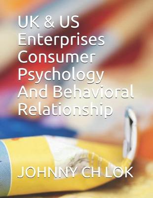 Book cover for UK & US Enterprises Consumer Psychology And Behavioral Relationship