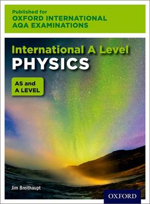 Book cover for Oxford International AQA Examinations: International A Level Physics
