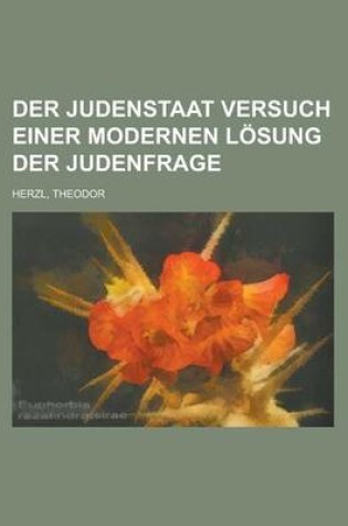 Cover of Der Judenstaat Versuch Einer Modernen Losung Der Judenfrage