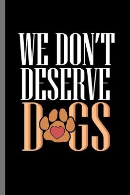 Book cover for We don't deserve Dogs