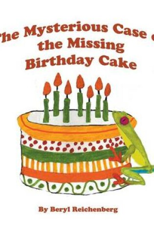 Cover of The Mysterious Case of the Missing Birthday Cake