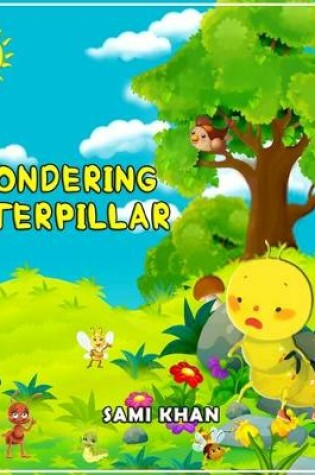 Cover of Wondering Caterpillar