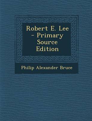 Book cover for Robert E. Lee - Primary Source Edition