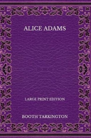 Cover of Alice Adams - Large Print Edition