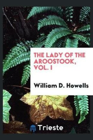 Cover of The Lady of the Aroostook, Vol. I