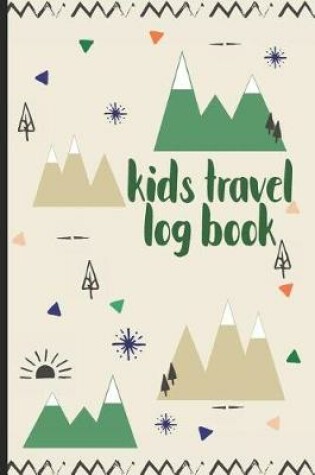 Cover of Kids Travel Log Book