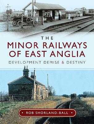 Book cover for The Minor Railways of East Anglia