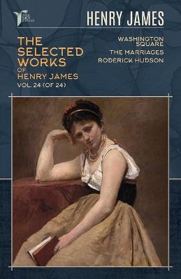 Book cover for The Selected Works of Henry James, Vol. 24 (of 24)