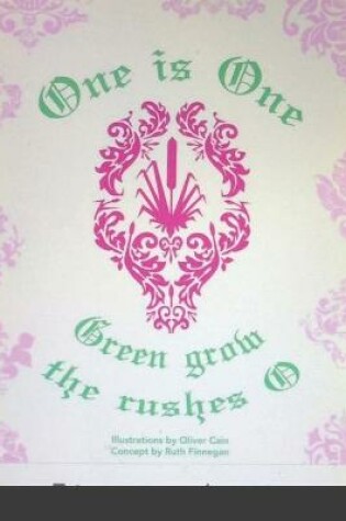 Cover of One is One, or Green Grow the Rushes O