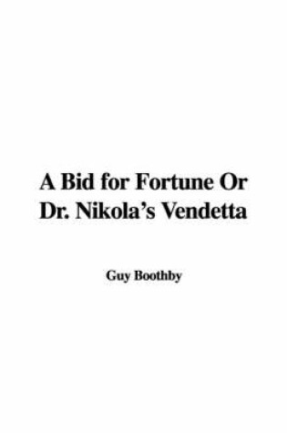 Cover of A Bid for Fortune or Dr. Nikola's Vendetta