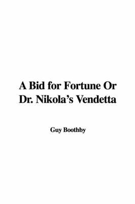 Book cover for A Bid for Fortune or Dr. Nikola's Vendetta