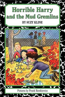 Book cover for Horrible Harry and the Mud Gremlins /c by Suzy Klein ; Illustrated by Frank Remkiewicz