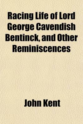 Book cover for Racing Life of Lord George Cavendish Bentinck, and Other Reminiscences