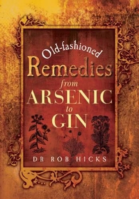 Book cover for Old-fashioned Remedies: from Arsenic to Gin