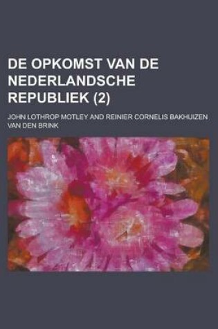 Cover of de Opkomst Van de Nederlandsche Republiek (2 )