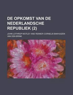 Book cover for de Opkomst Van de Nederlandsche Republiek (2 )