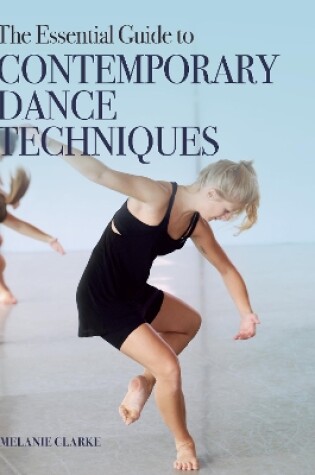 Cover of The Essential Guide to Contemporary Dance Techniques