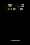 Book cover for I Don't Feel Like Adulting Today