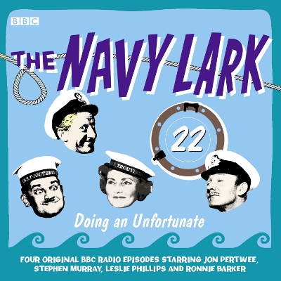 Book cover for Navy Lark, The Volume 22 - Doing An Unfortunate