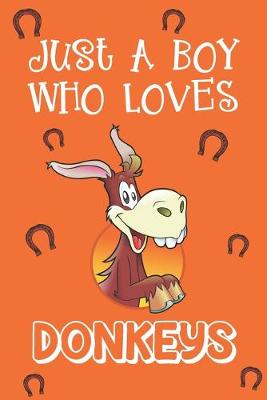 Book cover for Just A Boy Who Loves Donkeys