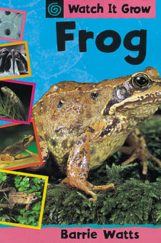 Cover of Watch It Grow: Frog