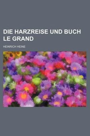 Cover of Die Harzreise Und Buch Le Grand