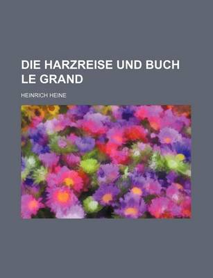 Book cover for Die Harzreise Und Buch Le Grand