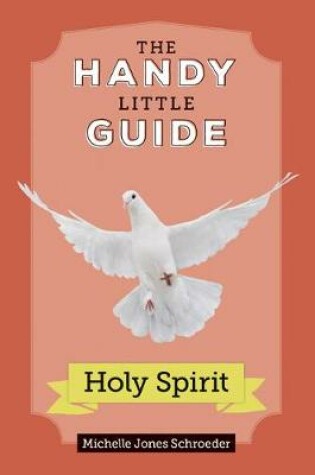 Cover of Handy Little Guide to the Holy Spirit