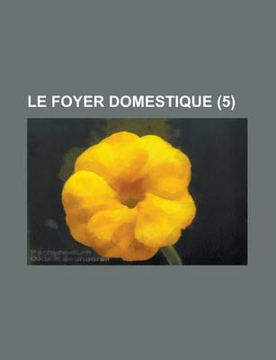 Book cover for Le Foyer Domestique (5 )