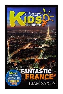 Book cover for A Smart Kids Guide to Fantastic France