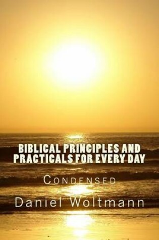 Cover of Biblical Principles and Practicals for Every Day